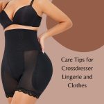 Care Tips for Crossdresser Lingerie and Clothes