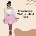 Crossdressing: When Does It All Begin?