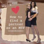 How to Find a Partner as an Mtf Crossdresser