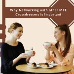 Why Networking with Other Mtf Crossdressers Is Important