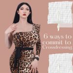 6 Ways to Commit to Crossdressing