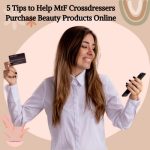 5 Tips to Help Mtf Crossdressers Purchase Beauty Products Online