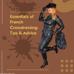 Essentials of French Crossdressing: Tips & Advice