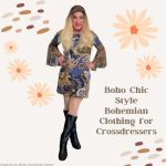 Boho Chic Style, Bohemian Clothing for Crossdressers