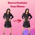 How to Feminize Your Photos: A Step-by-Step Tutorial for MTF Crossdressers