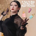 5 Tips to Help You Buy the Right Perfume