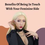 Benefits of Being in Touch With Your Feminine Side
