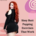 Sissy Butt Popping Exercises That Work