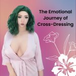 The Emotional Journey of Cross-Dressing: Overcoming Shame and Building Confidence