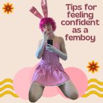 Femboy Tips for Feeling Confident