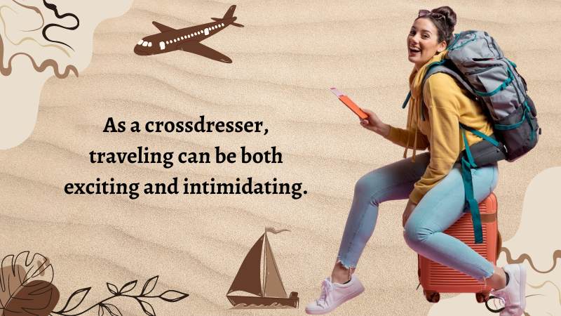 Traveling as a Crossdresser: Tips for Addressing Harassment and Discrimination
