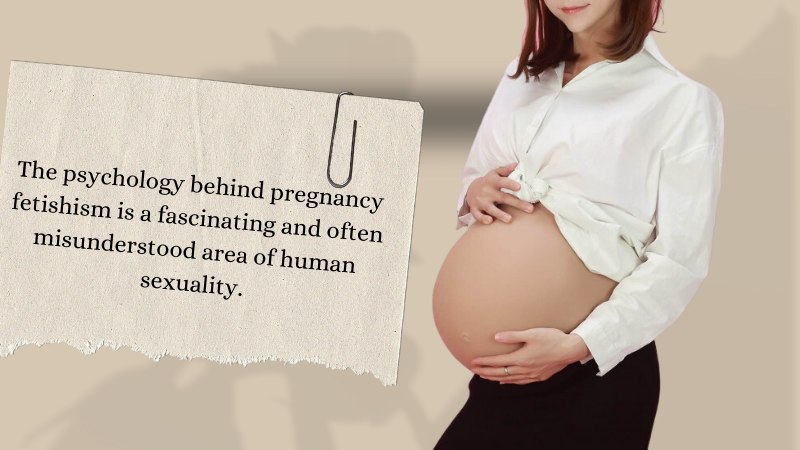 The Psychology Behind Pregnancy Fetishism