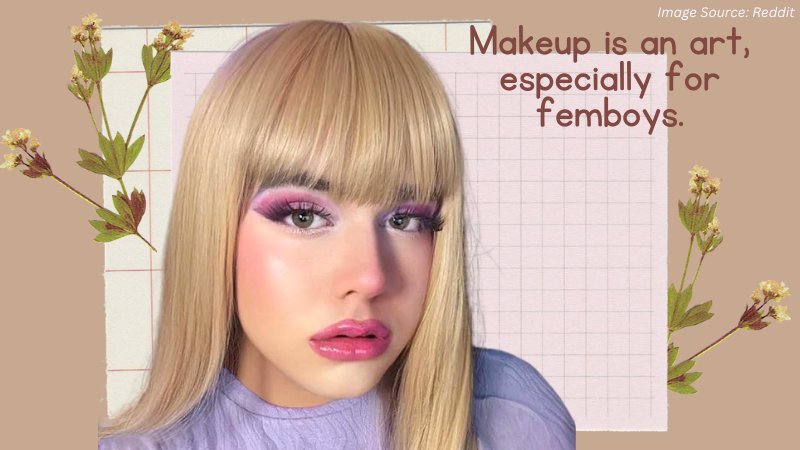 Makeup also helps femboys see themselves differently