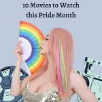 10 Movies to Watch this Pride Month