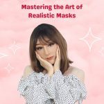 Unveiling the Secrets: Mastering the Art of Realistic Masks