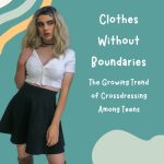 Clothes Without Boundaries: The Growing Trend of Crossdressing Among Teens