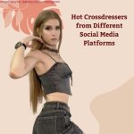 Hot/Beautiful Crossdressers from Different Social Media Platforms