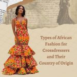 Types of African Fashion for Crossdressers and Their Country of Origin
