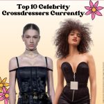 Top 10 Celebrity Crossdressers Currently