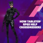 How Tabletop RPGs Help Crossdressers Grow