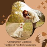 Companions in Expression: The Role of Pets for Crossdressers