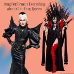 Drag Performers : Everything about Goth Drag Queen