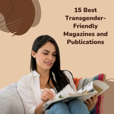 15 Best Transgender-Friendly Magazines and Publications