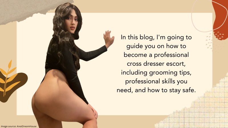 How to Be a Professional Crossdresser Escort