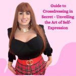 Guide to Crossdressing in Secret: Unveiling the Art of Self-Expression