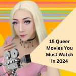 15 Queer Movies You Must Watch in 2024