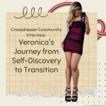 Crossdresser Community Interview: Veronica’s Journey from Self-Discovery to Transition