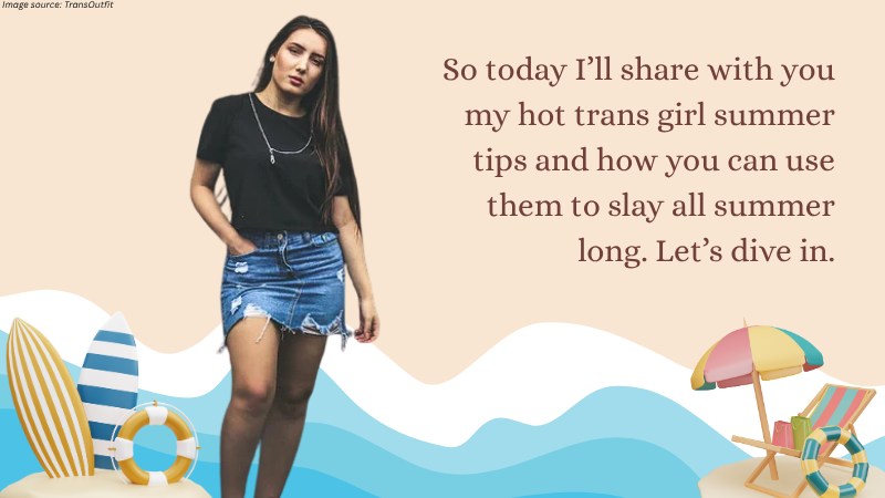 Hot Trans Girl Summer: 6 Practical Tips To Help You Slay All Summer Long