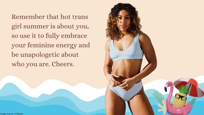 Hot Trans Girl Summer: 6 Practical Tips To Help You Slay All Summer Long