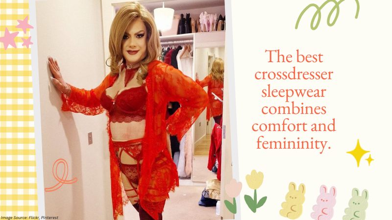 7 Best Crossdresser Sleepwear Styles for Comfort and Femininity