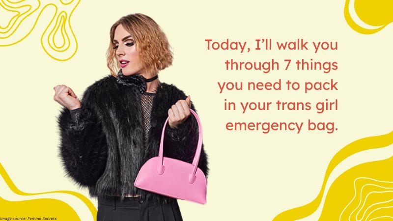 What To Pack in Your Trans Girl Emergency Bag So You Can Stay Safe Everywhere You Go