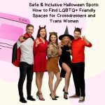Safe & Inclusive Halloween Spots: How to Find LGBTQ+  Friendly Spaces for Crossdressers and Trans Women
