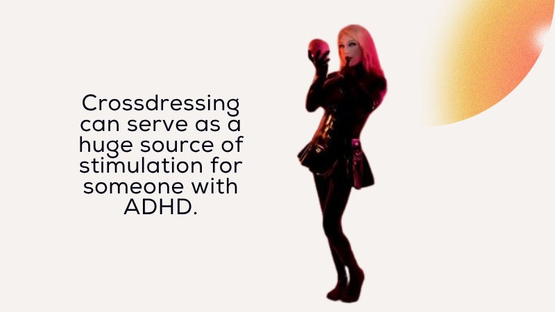 Neurodivergence, Crossdressing & Gender Fluidity: A Few Observations and Thoughts